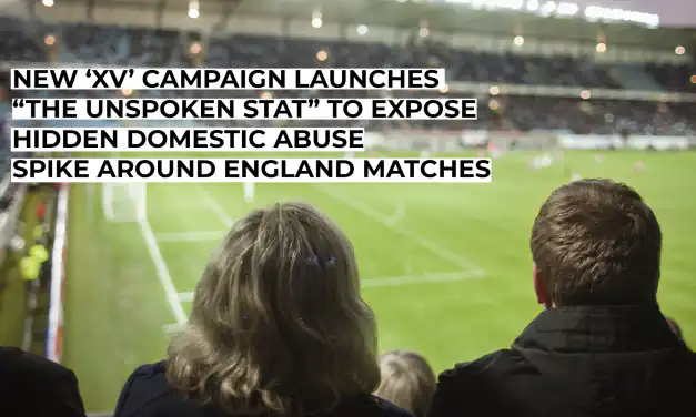 New ‘xV’ Campaign Launches “The Unspoken Stat” to Expose Hidden Domestic Abuse Spike Around England Matches