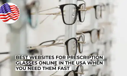 Best Websites for Prescription Glasses Online in the USA When You Need Them Fast