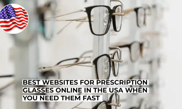 Best Websites for Prescription Glasses Online in the USA When You Need Them Fast