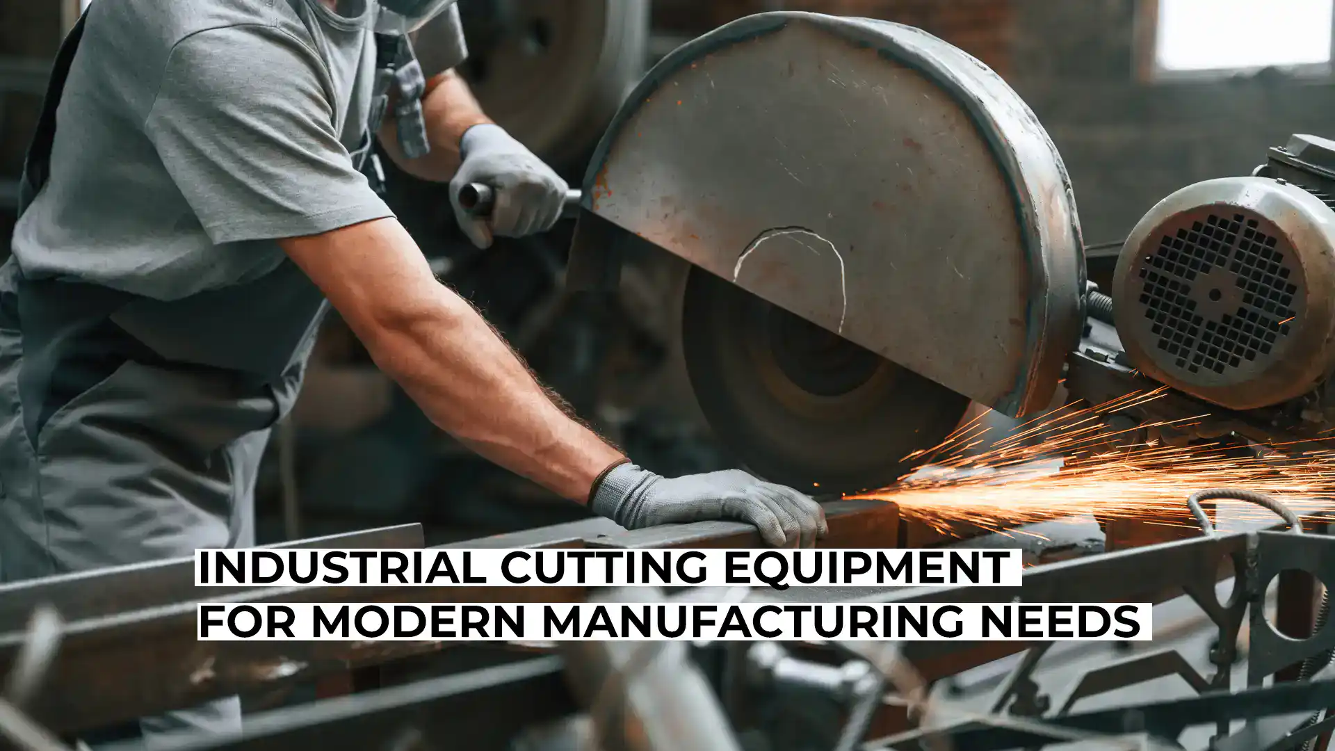 Worker operating industrial cutting machine with sparks flying.