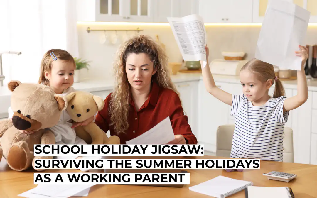 School Holiday Jigsaw: Surviving the Summer Holidays as a Working Parent