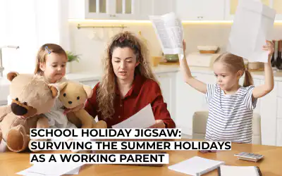 School Holiday Jigsaw: Surviving the Summer Holidays as a Working Parent