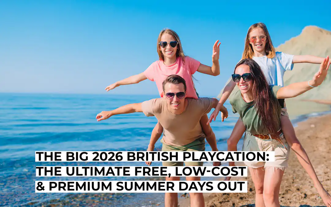 The Big 2026 British Playcation: The Ultimate Free, Low-Cost & Premium Summer Days Out