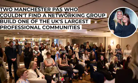 Two Manchester PAs Who Couldn’t Find a Networking Group Build One of the UK’s Largest Professional Communities