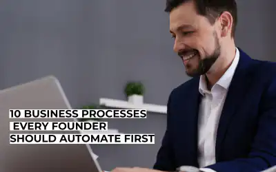 10 Business Processes Every Founder Should Automate First