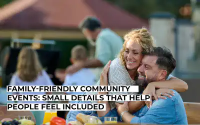Family-Friendly Community Events: Small Details That Help People Feel Included