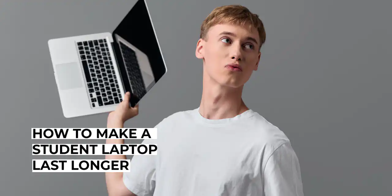 How to Make a Student Laptop Last Longer