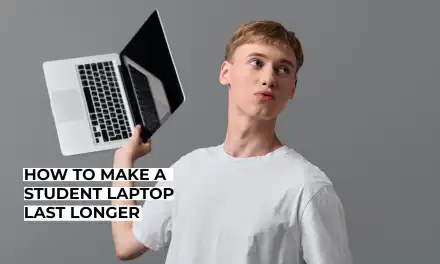 How to Make a Student Laptop Last Longer