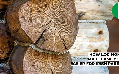 How Log Homes Make Family Life Easier for Irish Parents