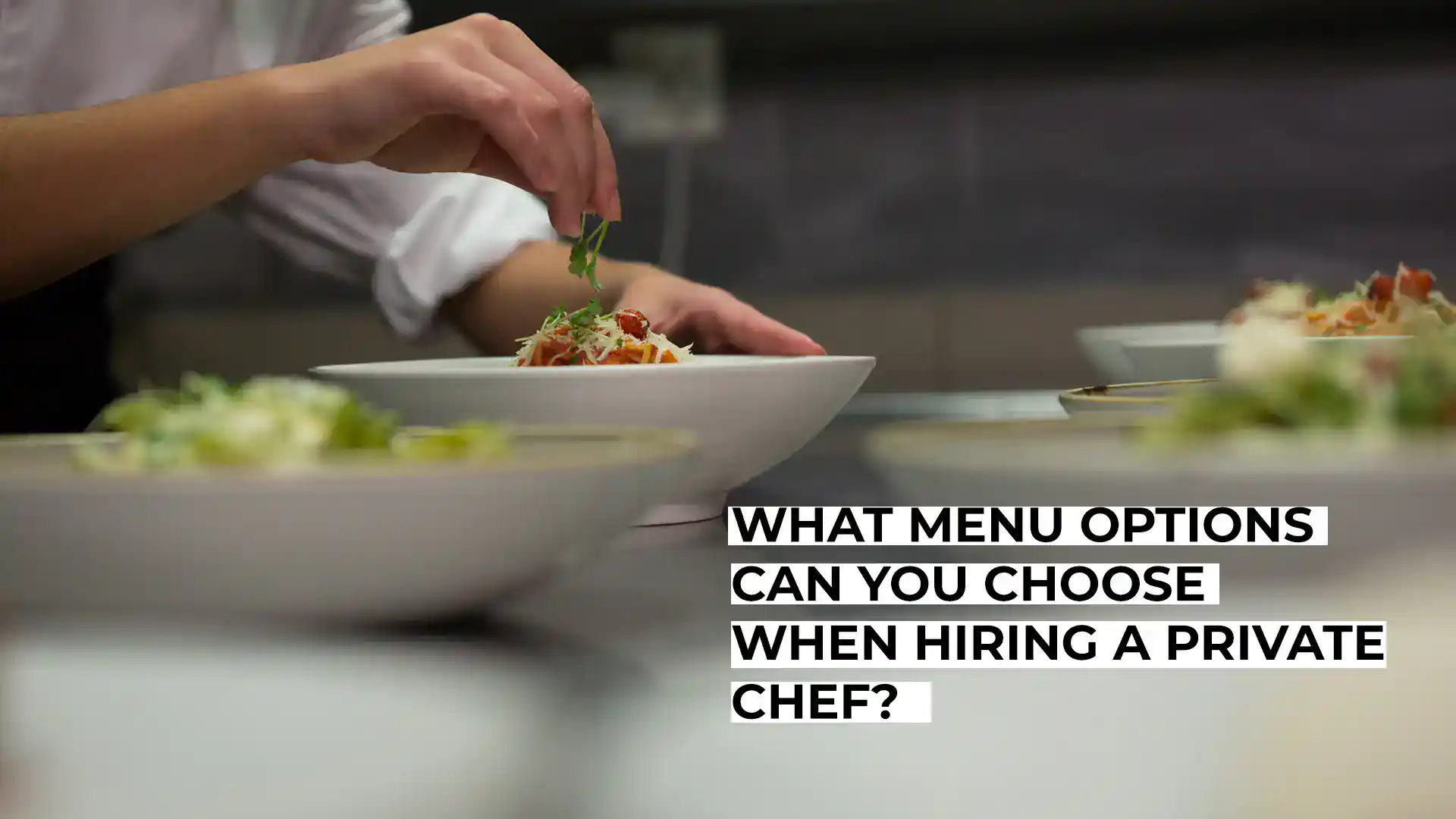 Chef preparing gourmet dishes for private dining service.
