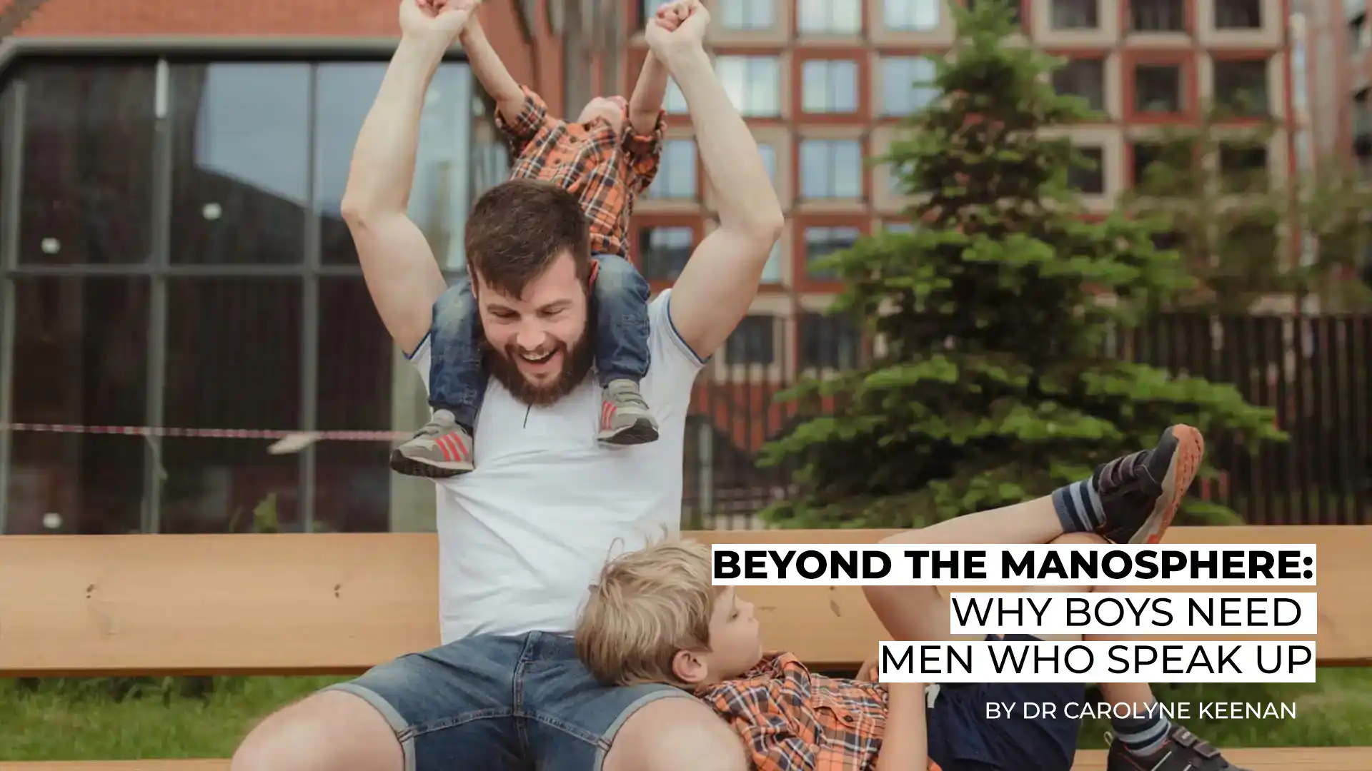 Beyond the Manosphere: Why Boys Need Men Who Speak Up