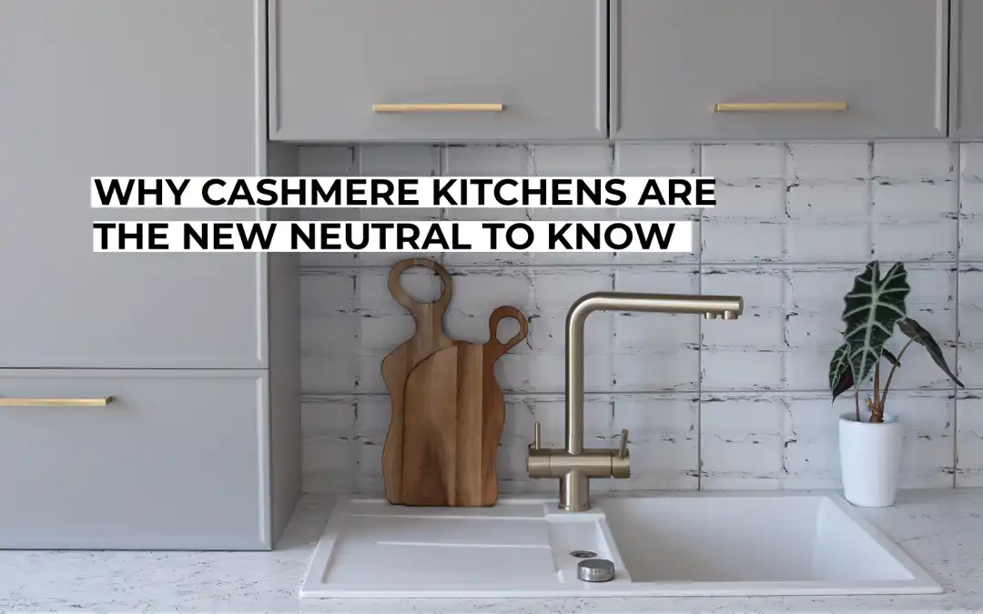 Why Cashmere Kitchens Are the New Neutral to Know